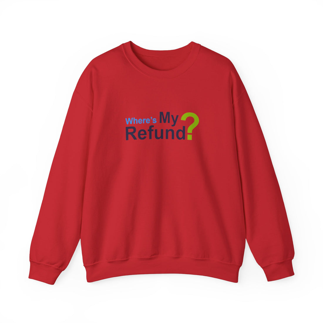 Where's My Refund?? Unisex Heavy Blend™ Crewneck Sweatshirt