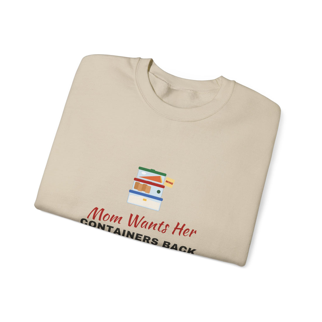 Mom Wants Her Containers Back Sweatshirt