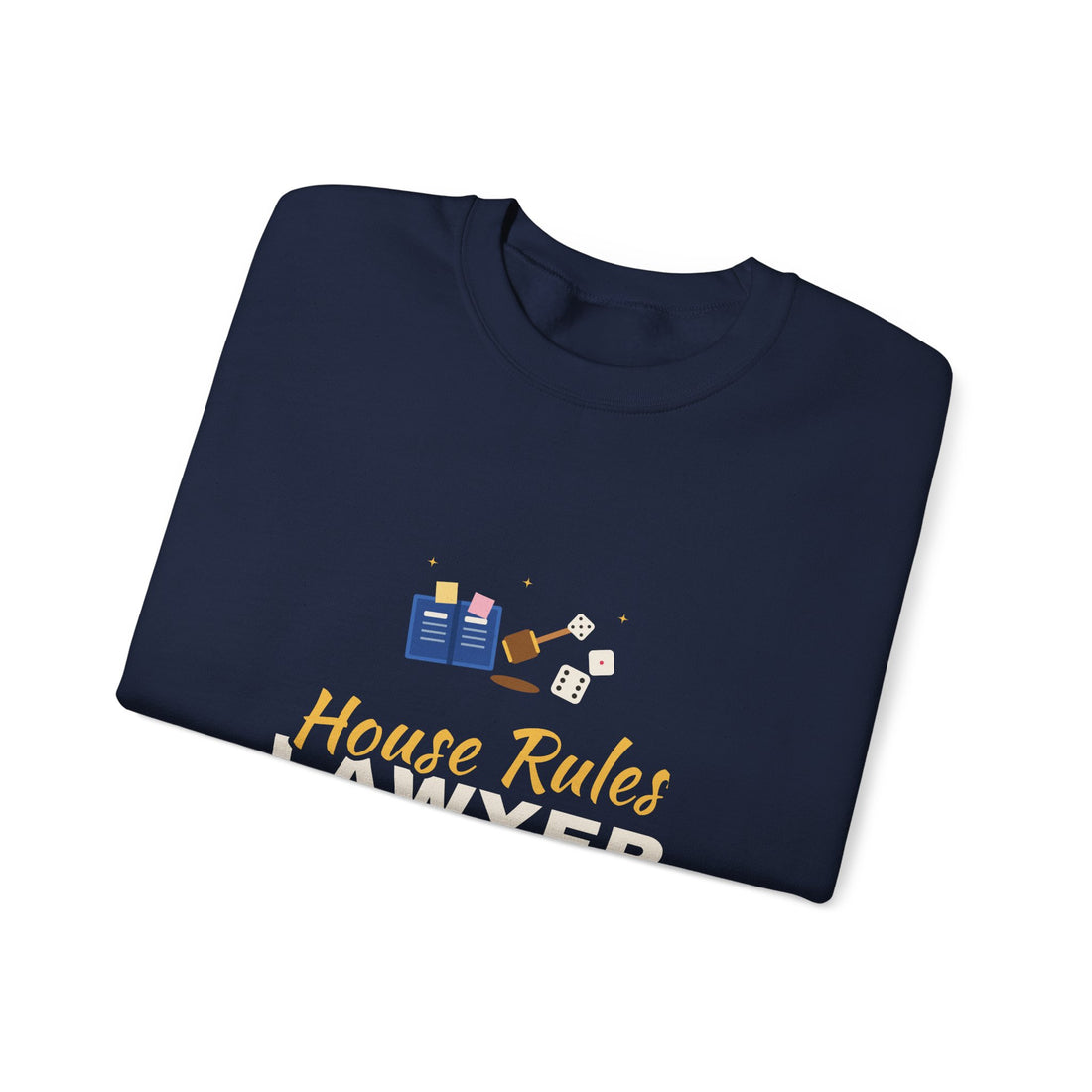 House Rules Lawyer Sweatshirt