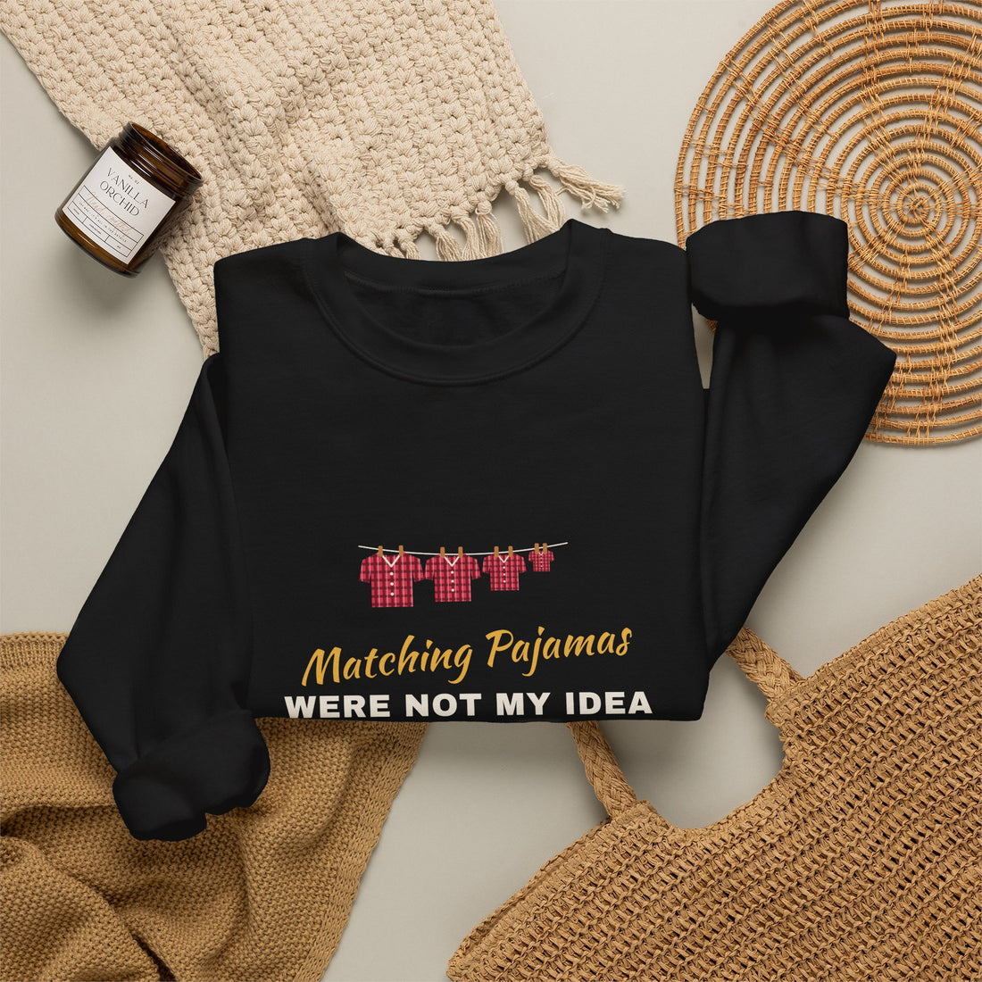 Matching Pajamas Were Not My Idea Sweatshirt