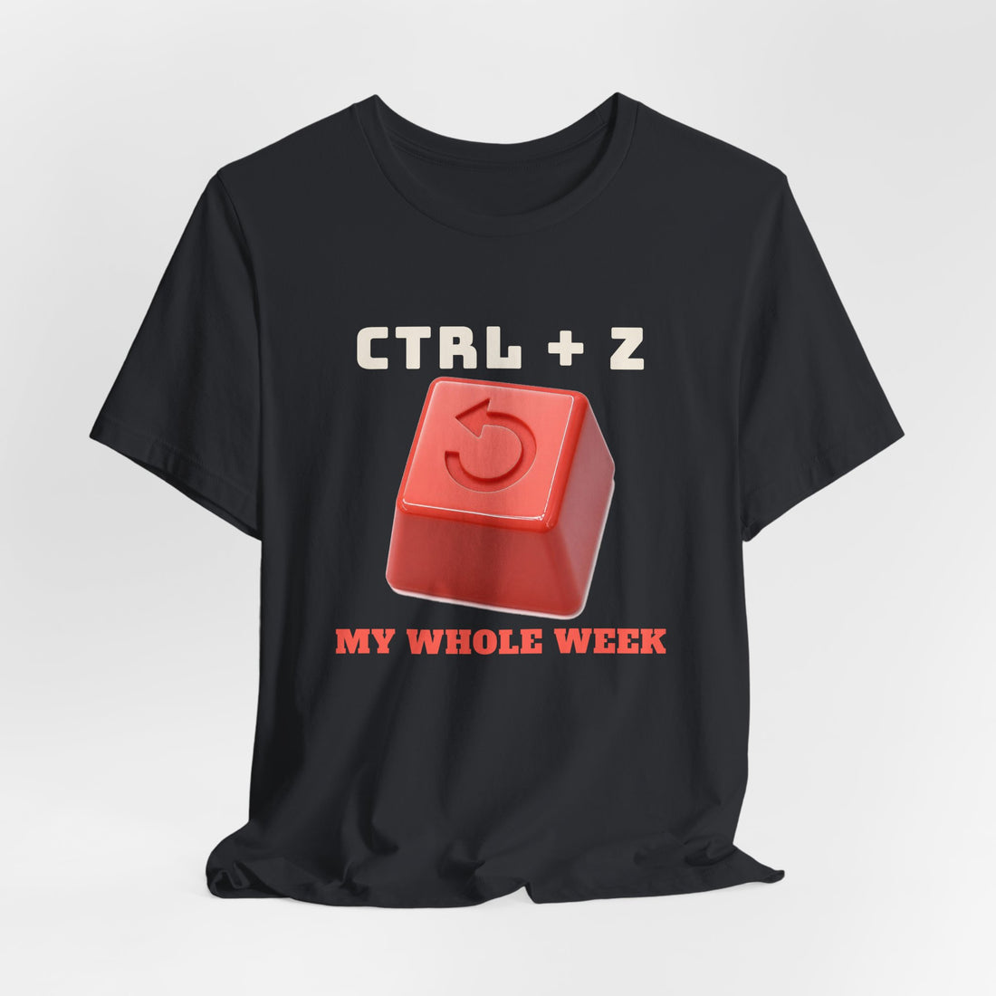 Ctrl + Z My Whole Week