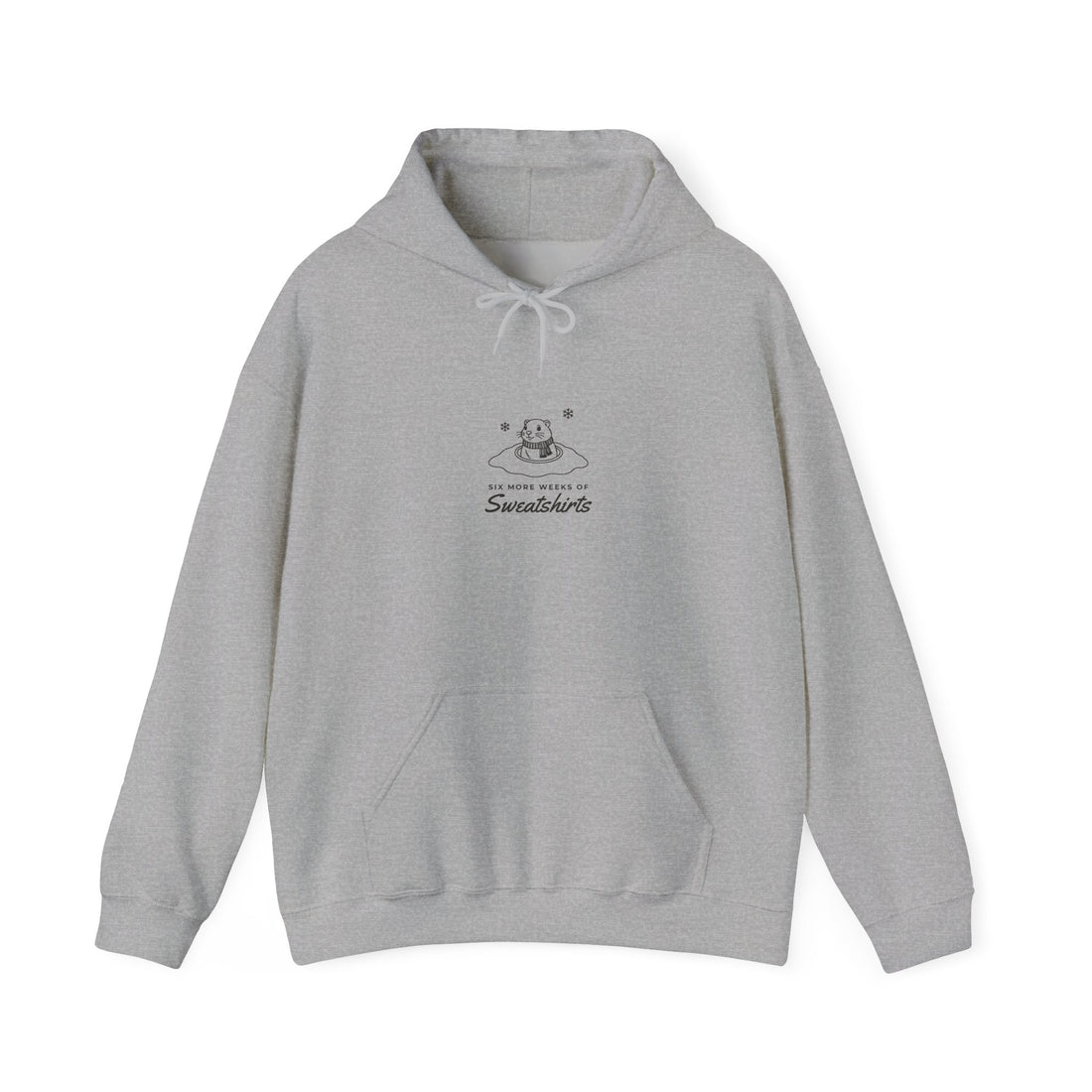 Six More Weeks of Sweatshirts Hoodie