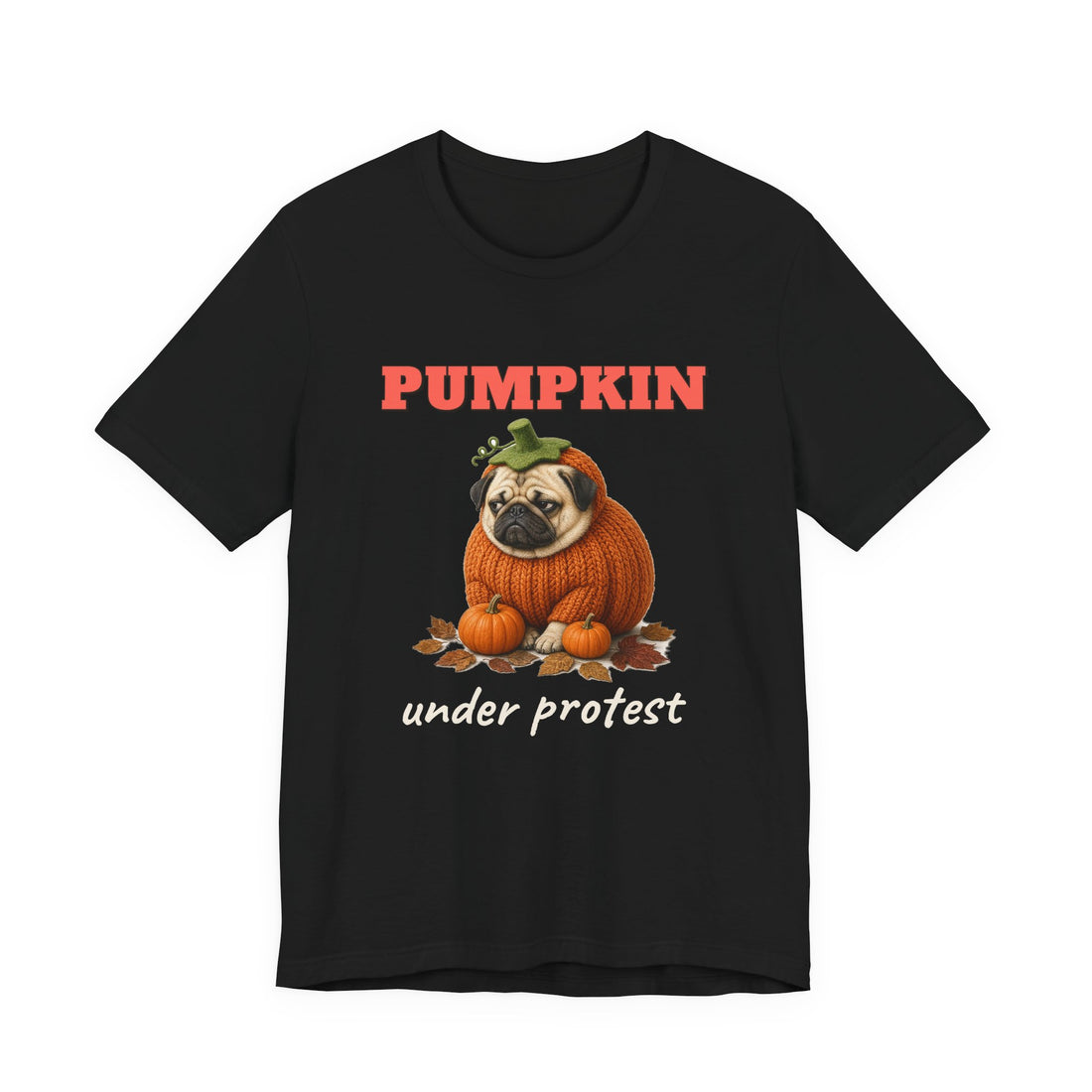 Pumpkin Under Protest Pug Halloween Tee