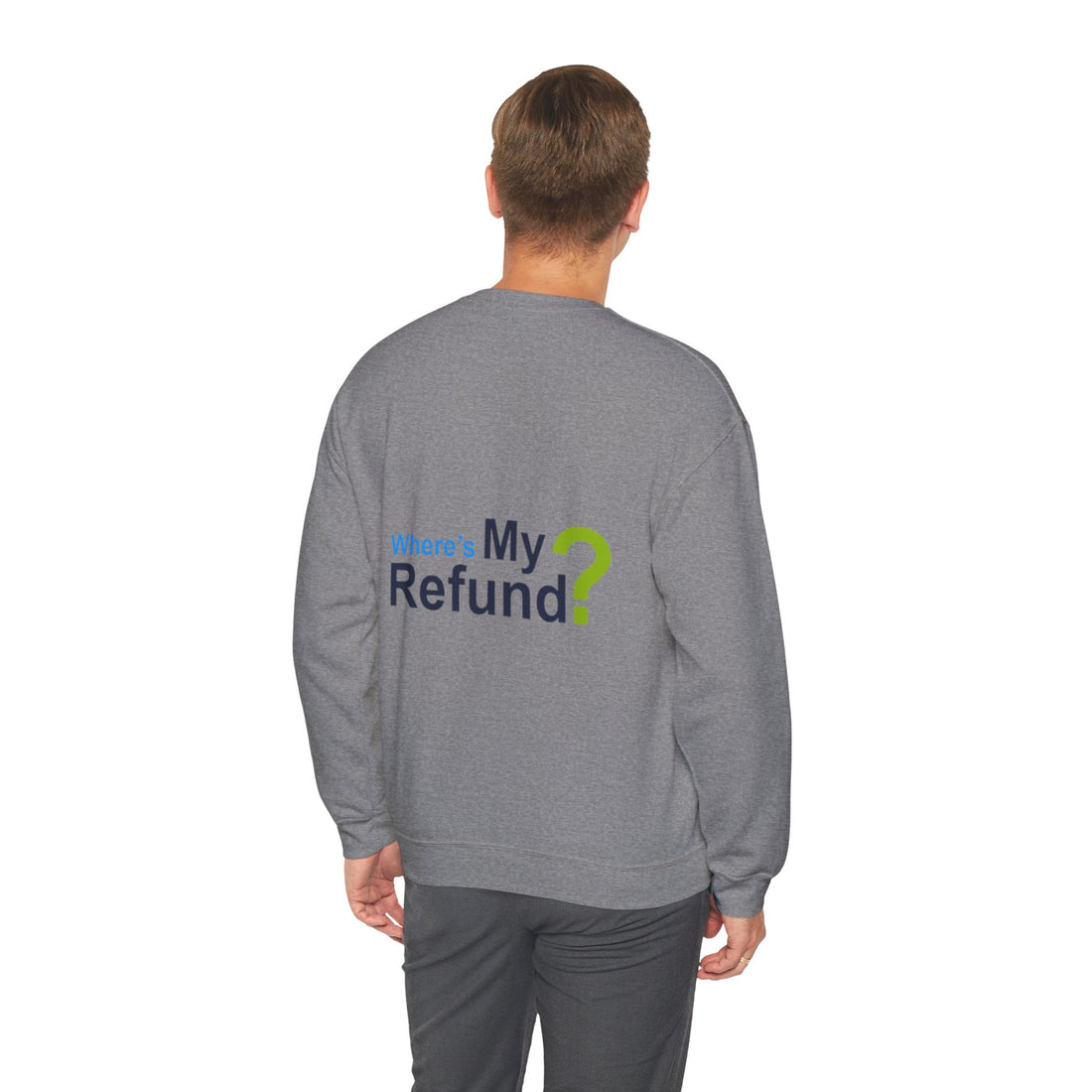 Where's My Refund?? Unisex Heavy Blend™ Crewneck Sweatshirt