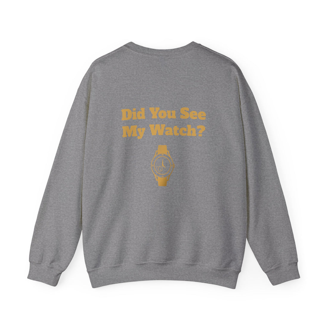 Watch My Watch - Unisex Heavy Blend™ Crewneck Sweatshirt (Did You See My Watch)