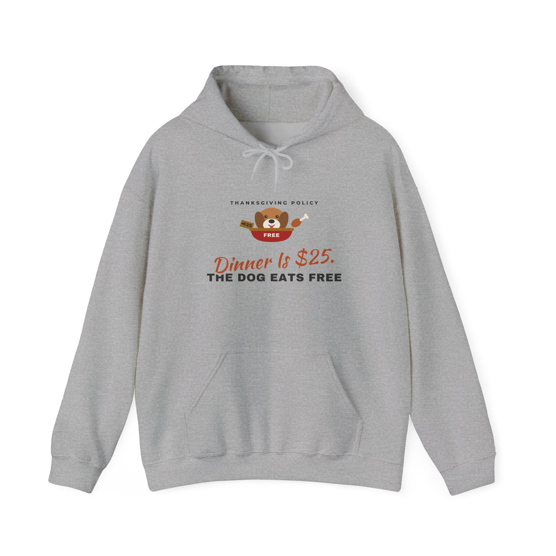 Dinner Is $25. The Dog Eats Free. Hoodie