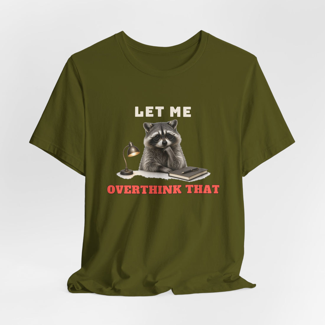Let Me Overthink That Tee
