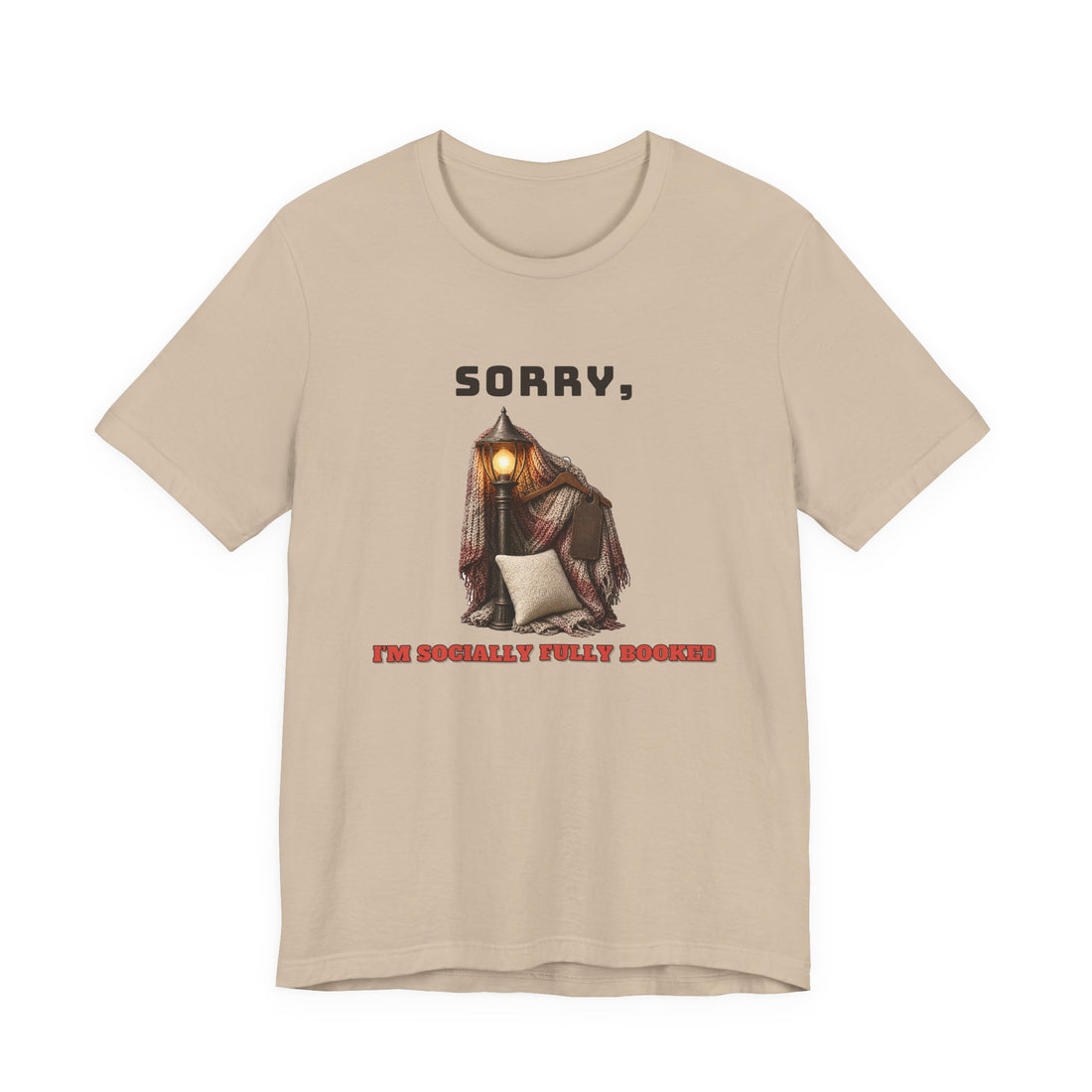 Sorry, I'm Socially Fully Booked Tee