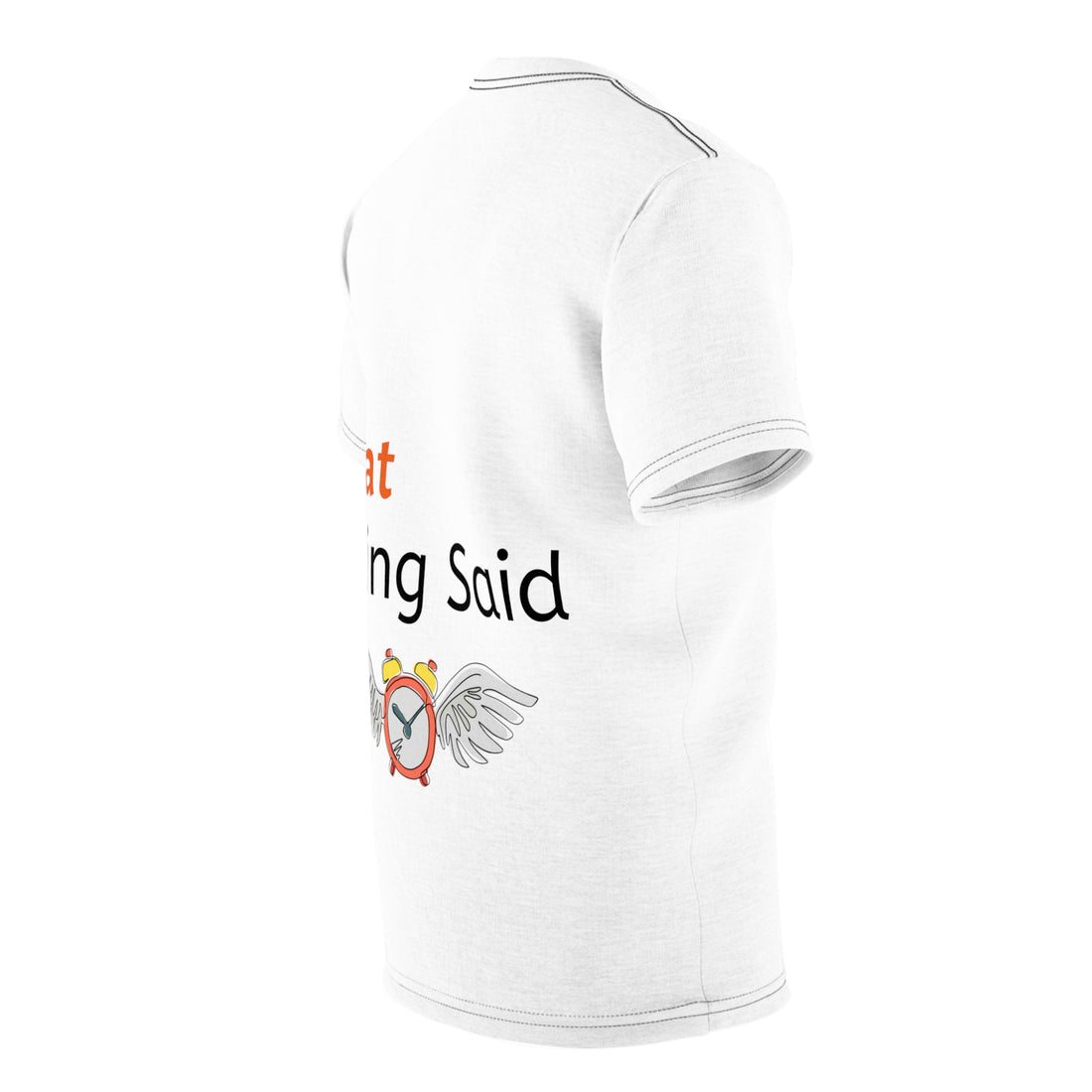 Classic Time Flies Unisex Cut & Sew Tee That Being Said!