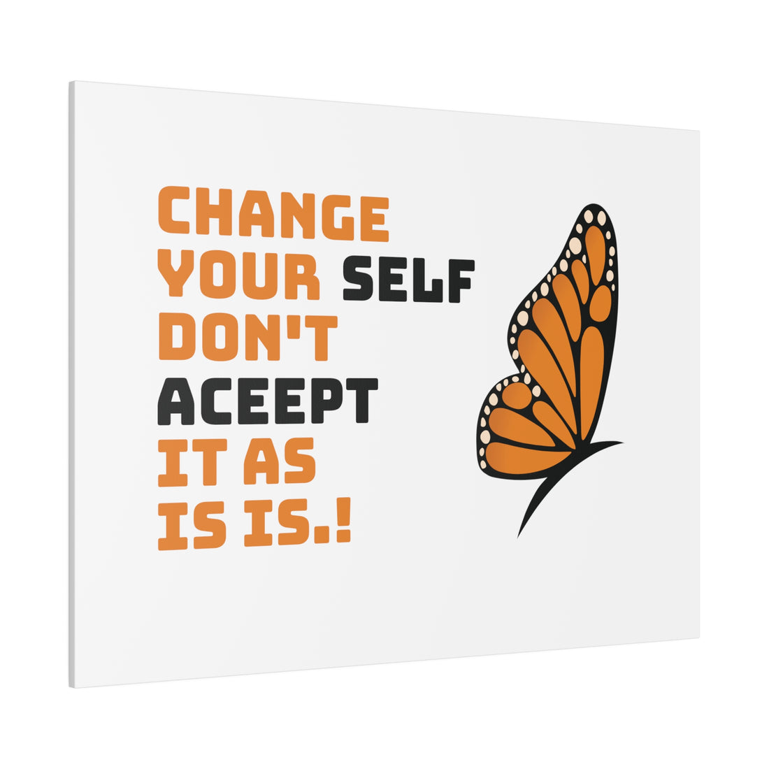 Change Your Self Matte Canvas, Stretched, 0.75"