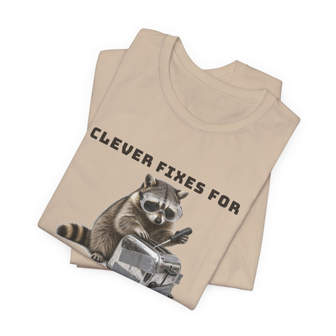 Clever Fixes For Weird Problems Tee