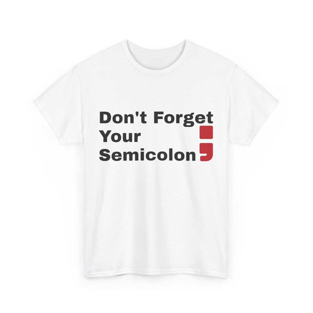 Don't Forget Your Semicolon - Oversized Unisex Tee