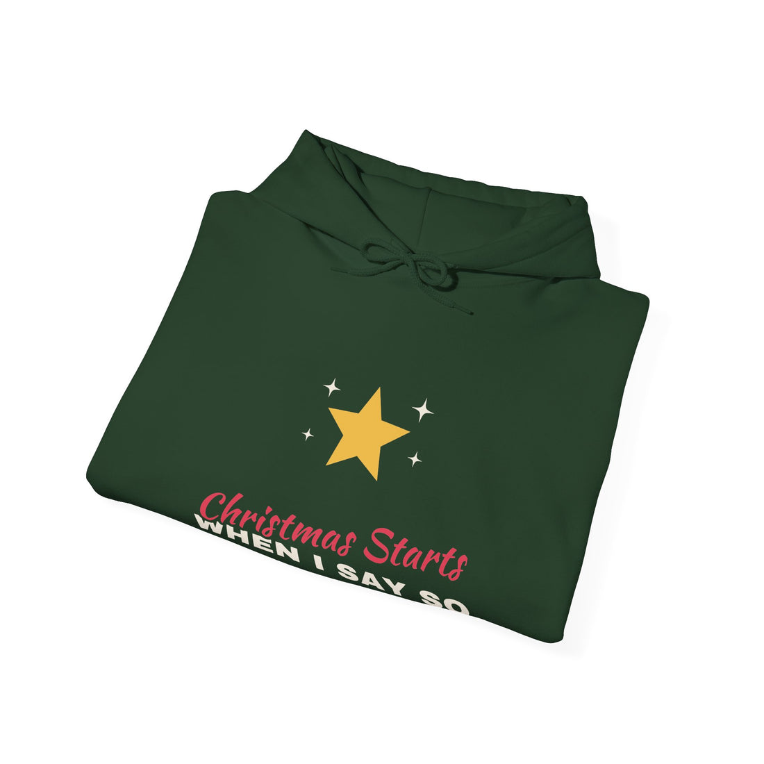 Christmas Starts When I Say So Hoodie