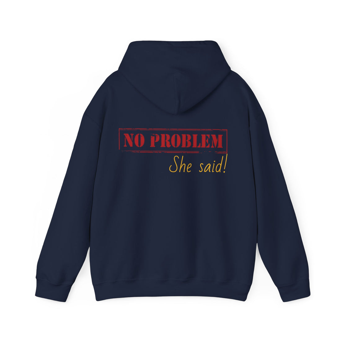 No Problem She Said Men's Heavy Blend™ Hooded Sweatshirt