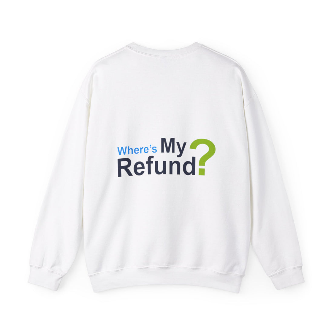 Where's My Refund?? Unisex Heavy Blend™ Crewneck Sweatshirt
