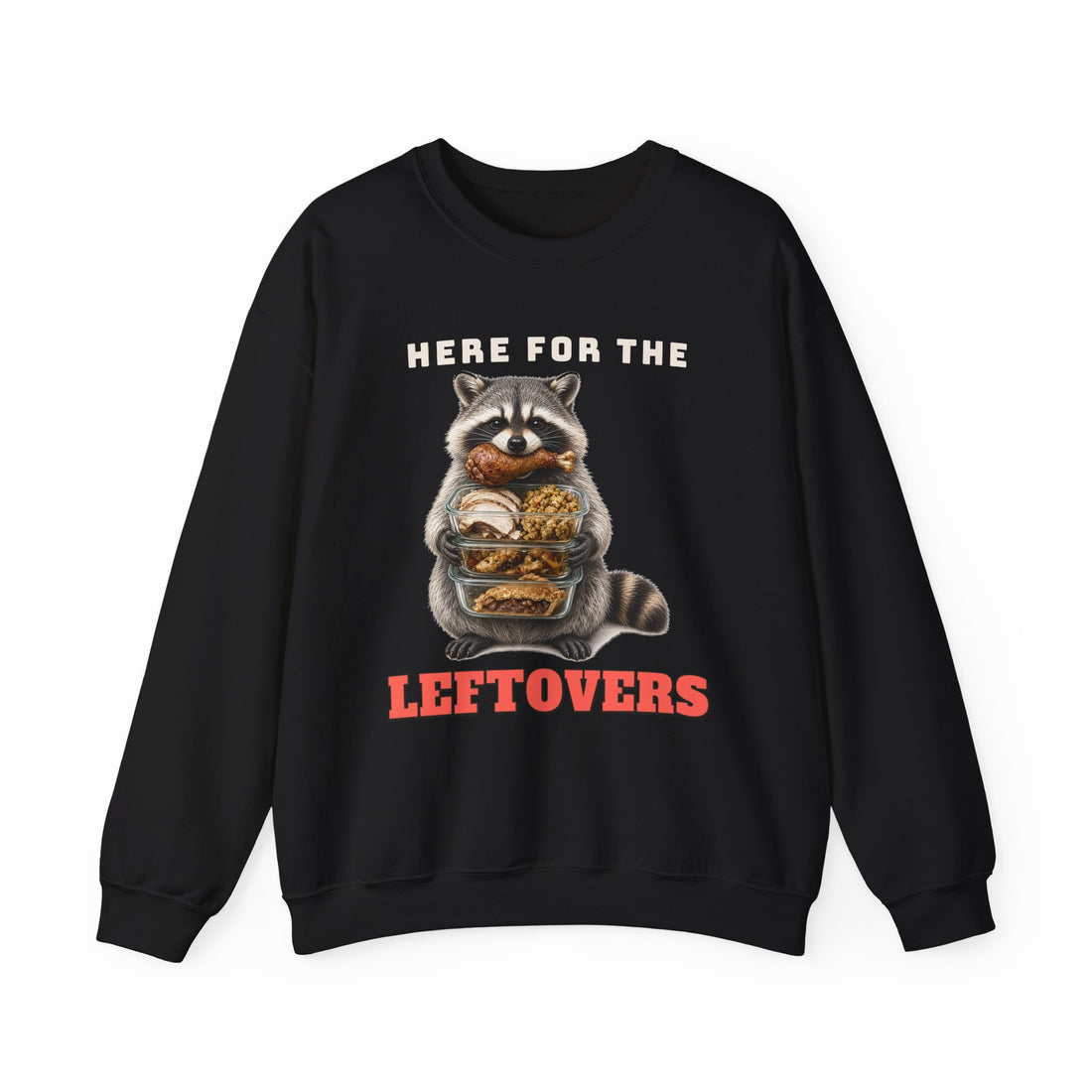 Here for the Leftovers funny sweatshirt, view 3