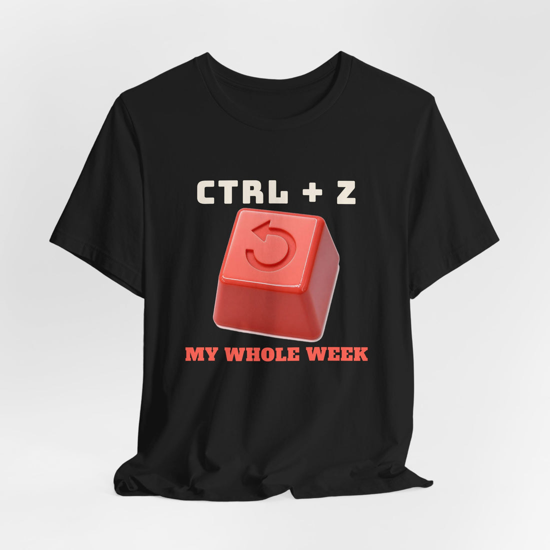 Ctrl + Z My Whole Week