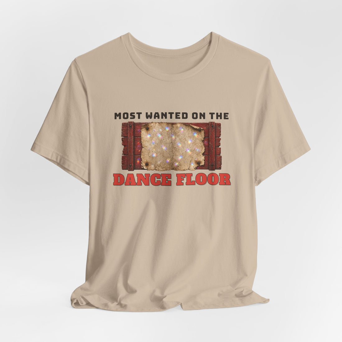 Most Wanted On The Dance Floor Tee