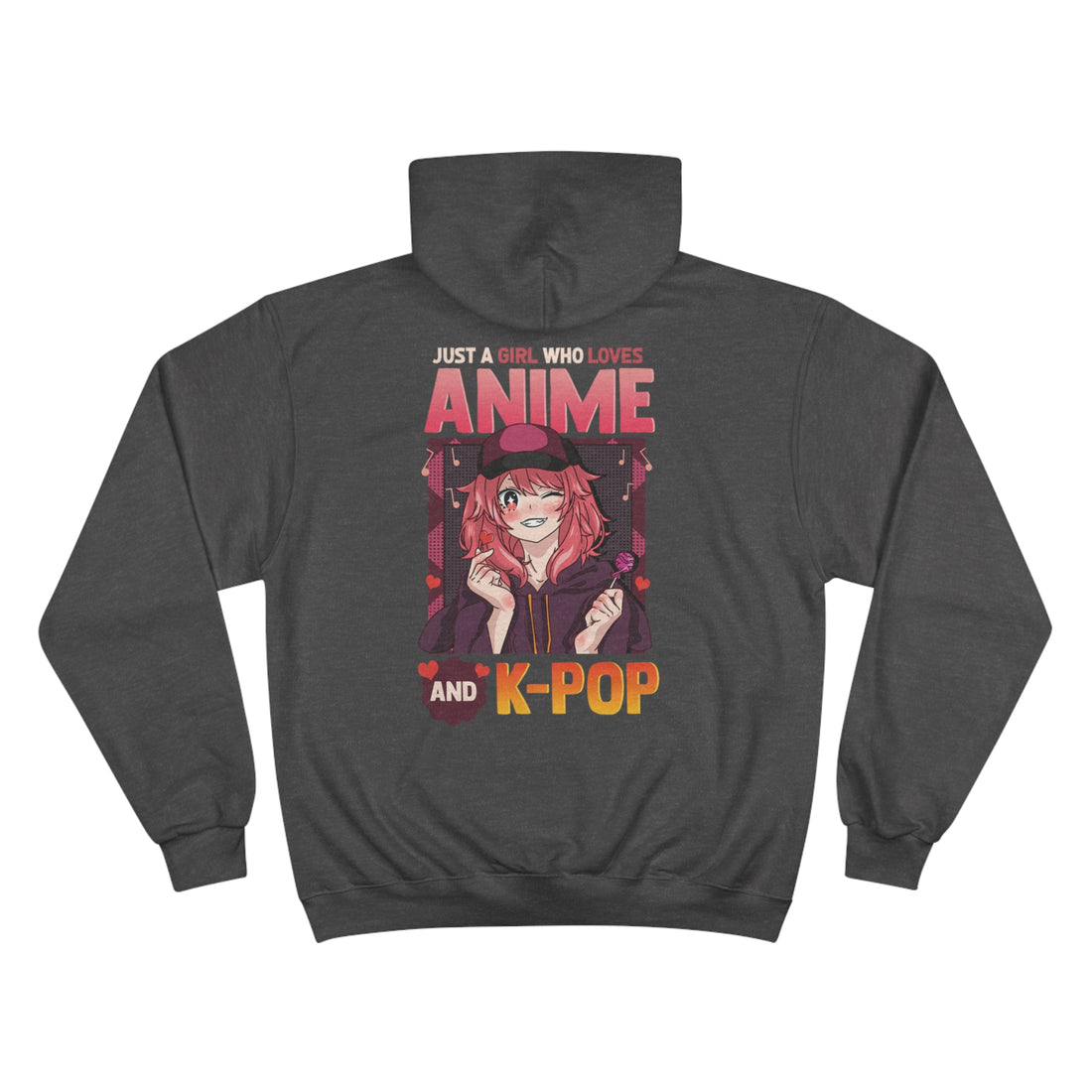 Just A Girl Who Loves Anime & KPOP - Champion Hoodie - Kawaii