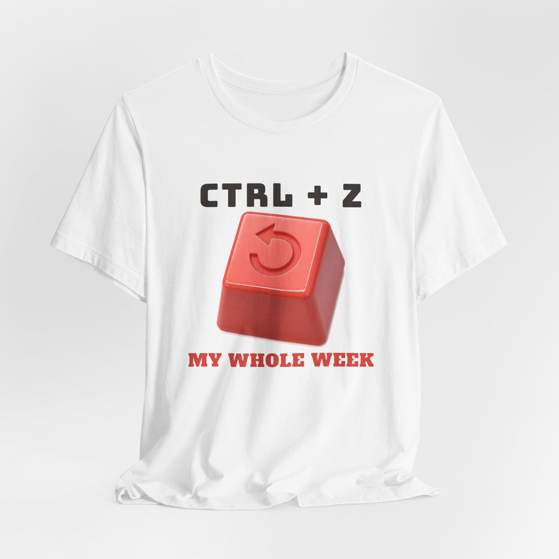Ctrl + Z My Whole Week