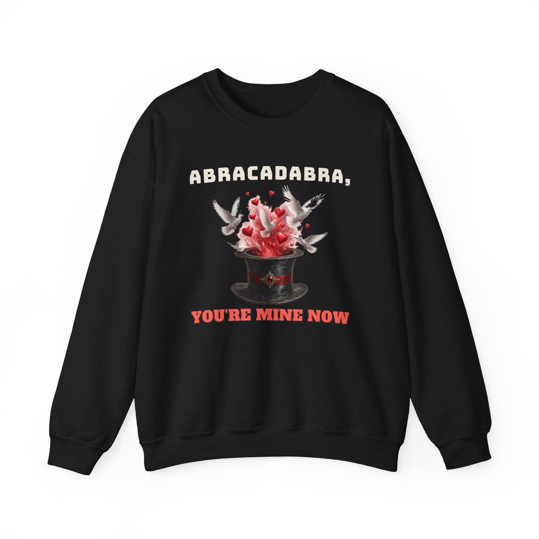 Abracadabra, You're Mine Now Sweatshirt