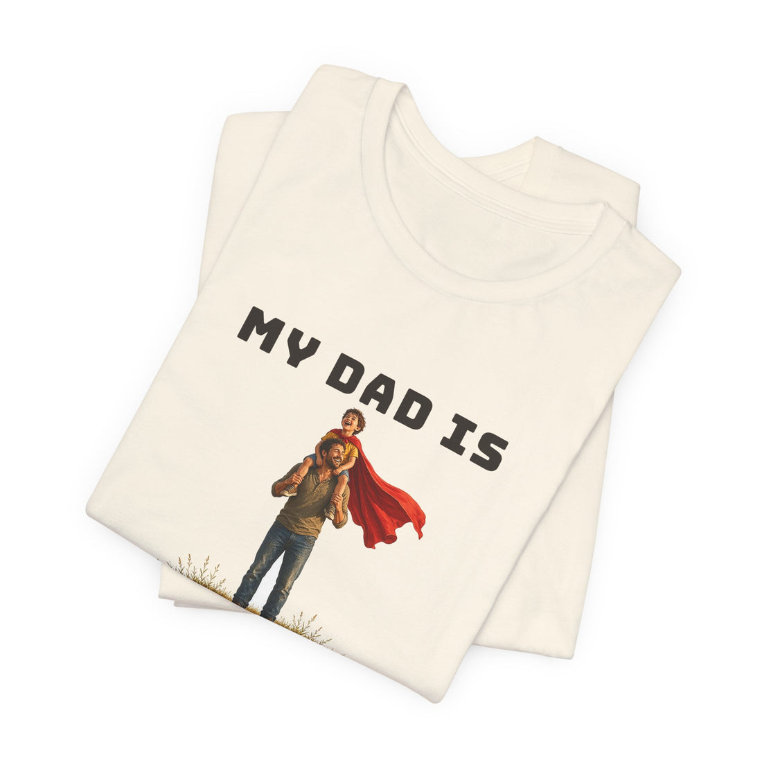 My Dad Is My Superhero Tee