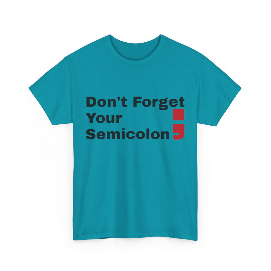 Don't Forget Your Semicolon - Oversized Unisex Tee