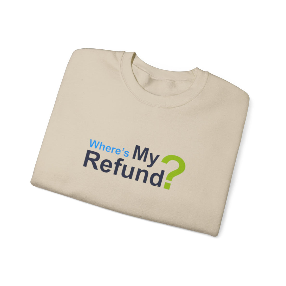 Where's My Refund?? Unisex Heavy Blend™ Crewneck Sweatshirt