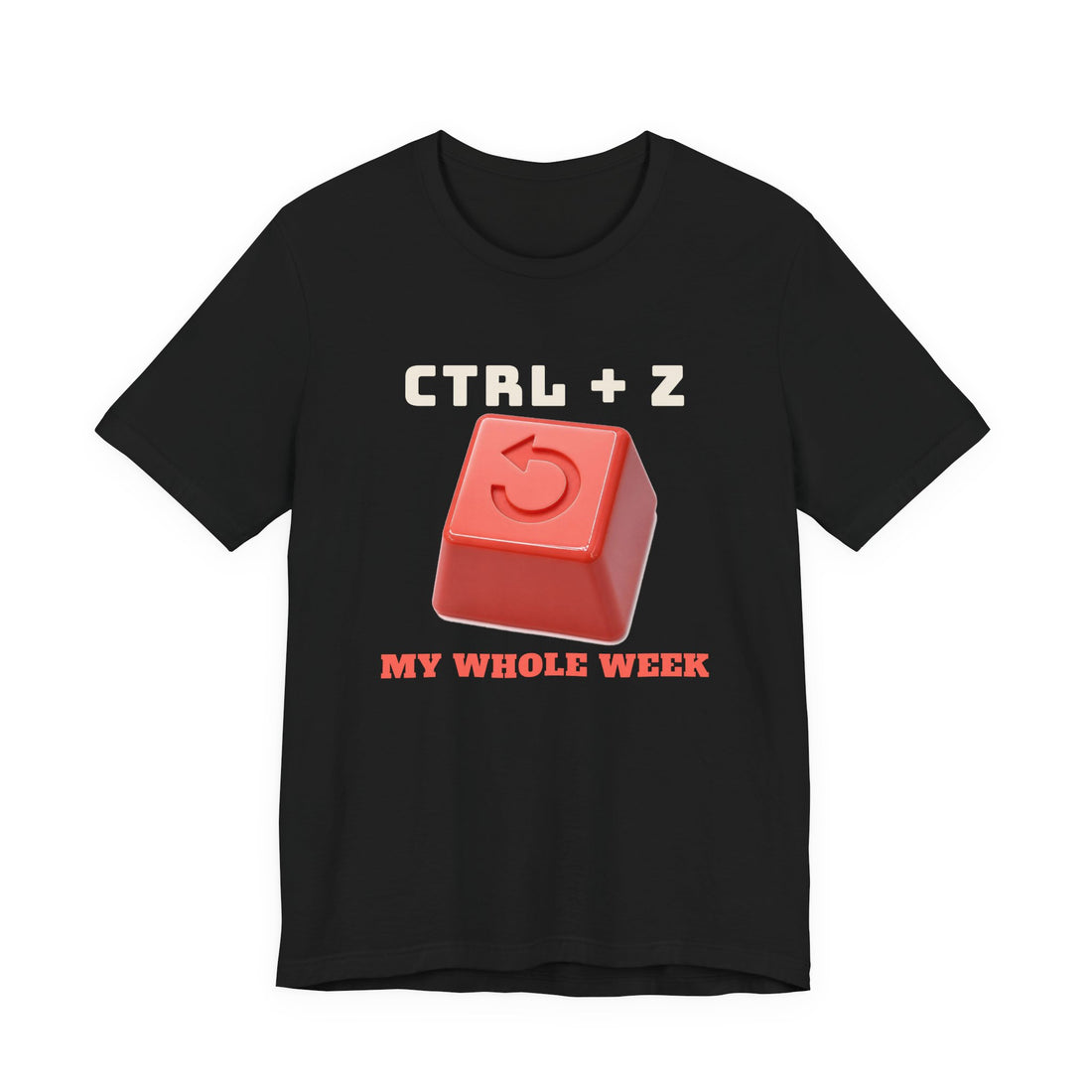 Ctrl + Z My Whole Week funny t-shirt, view 2