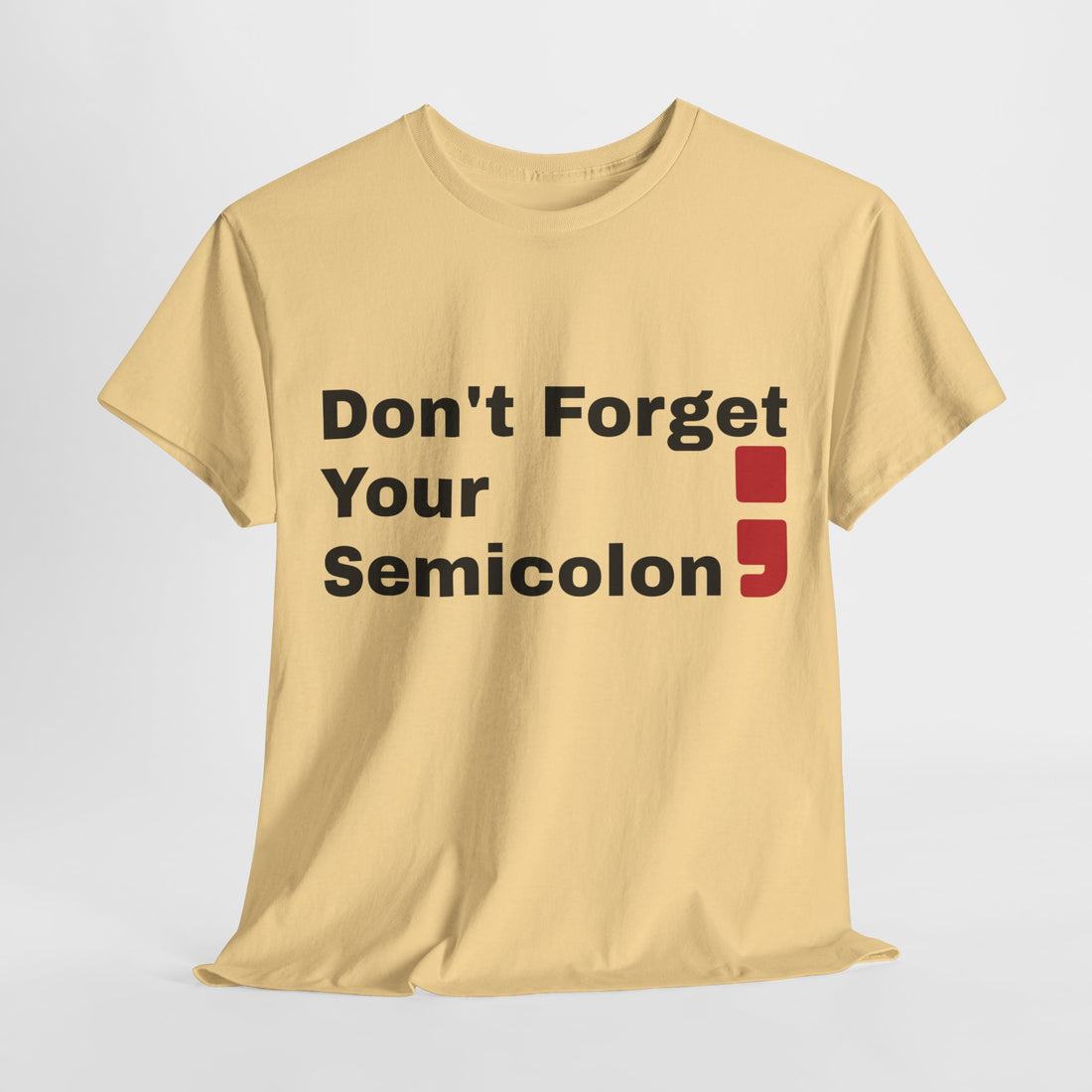Don't Forget Your Semicolon - Oversized Unisex Tee