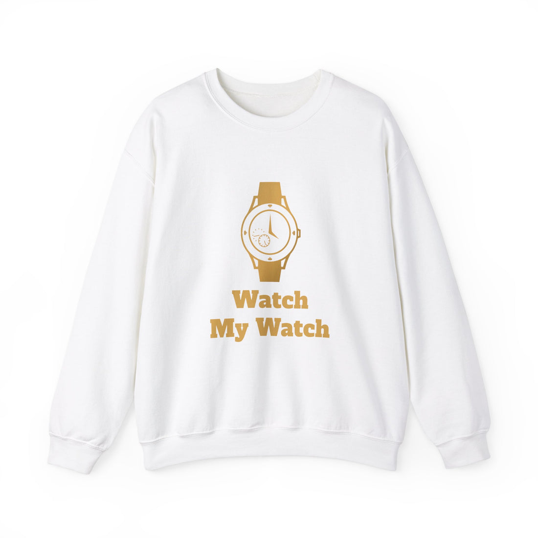 Watch My Watch - Unisex Heavy Blend™ Crewneck Sweatshirt (Did You See My Watch)