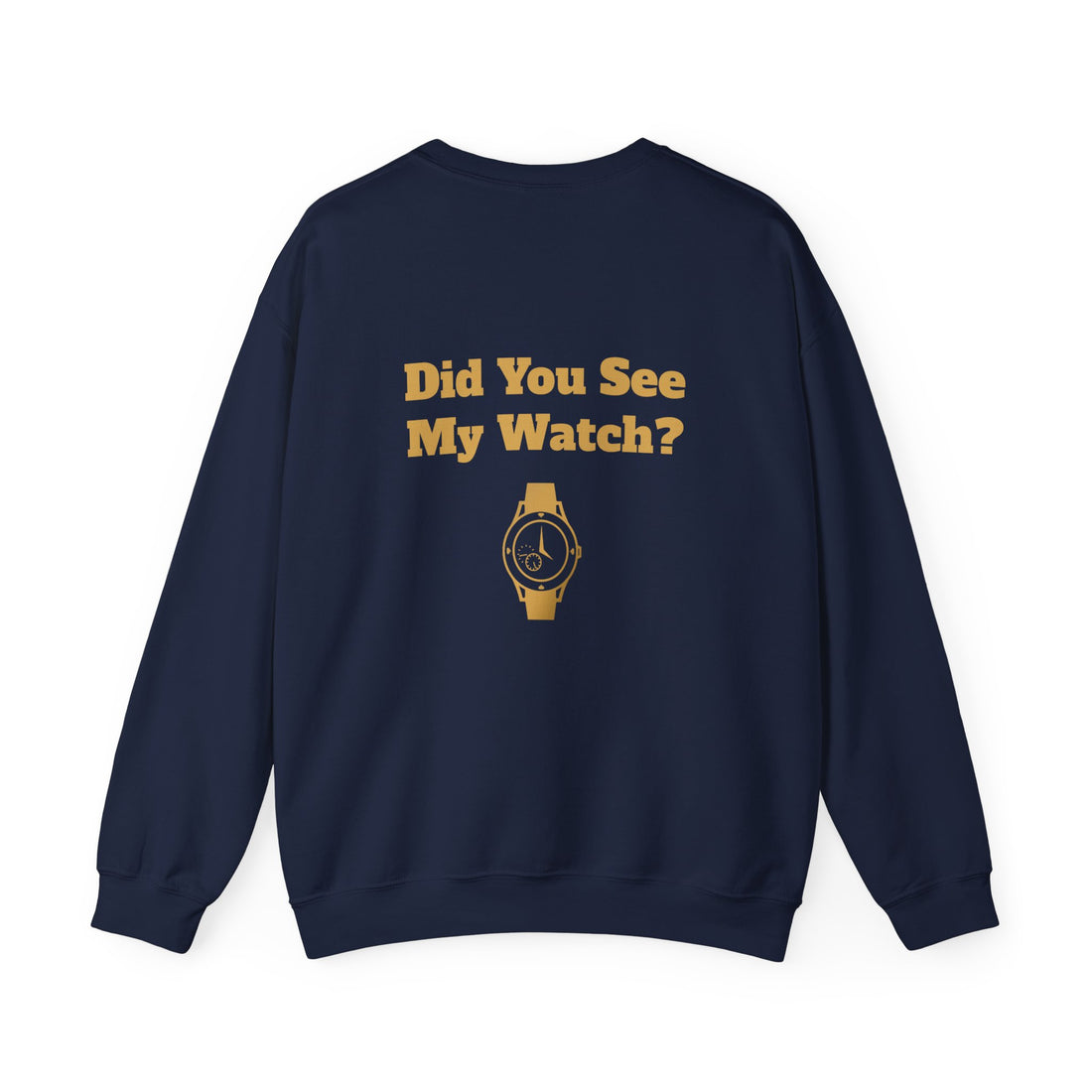 Watch My Watch - Unisex Heavy Blend™ Crewneck Sweatshirt (Did You See My Watch)