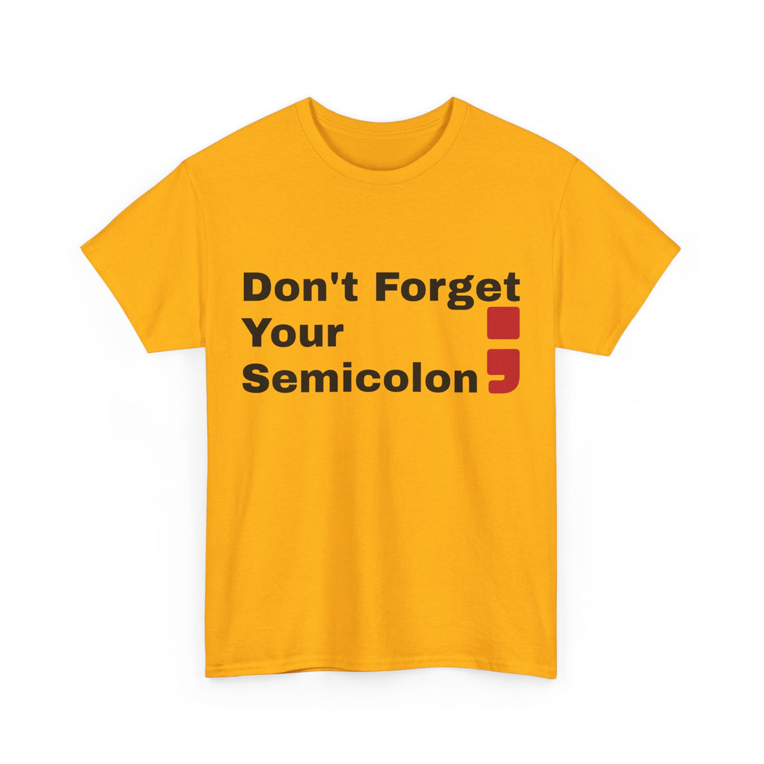 Don't Forget Your Semicolon - Oversized Unisex Tee