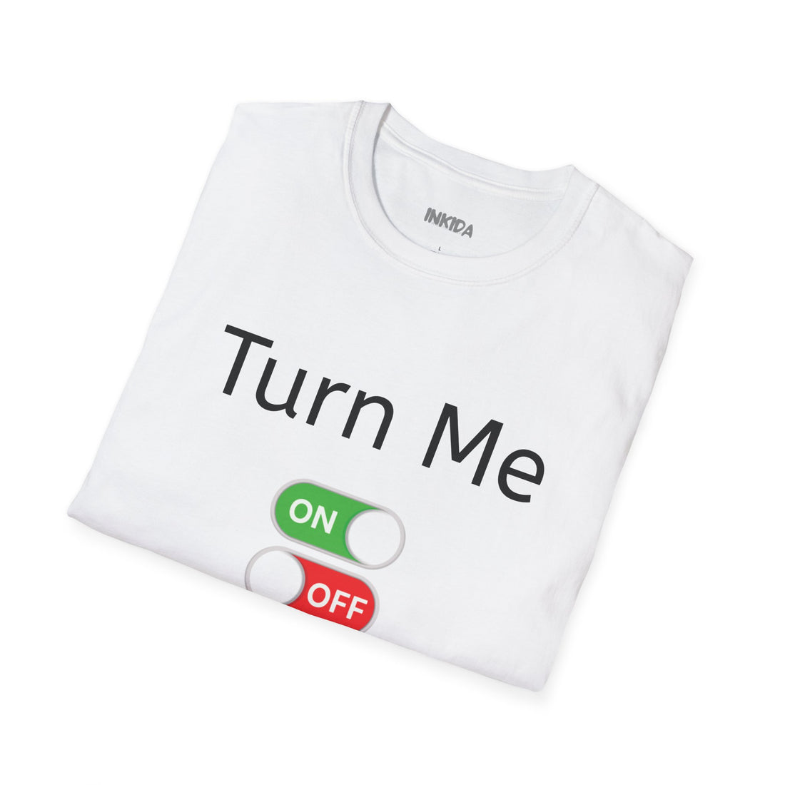 Turn Me ON/OFF T-Shirt