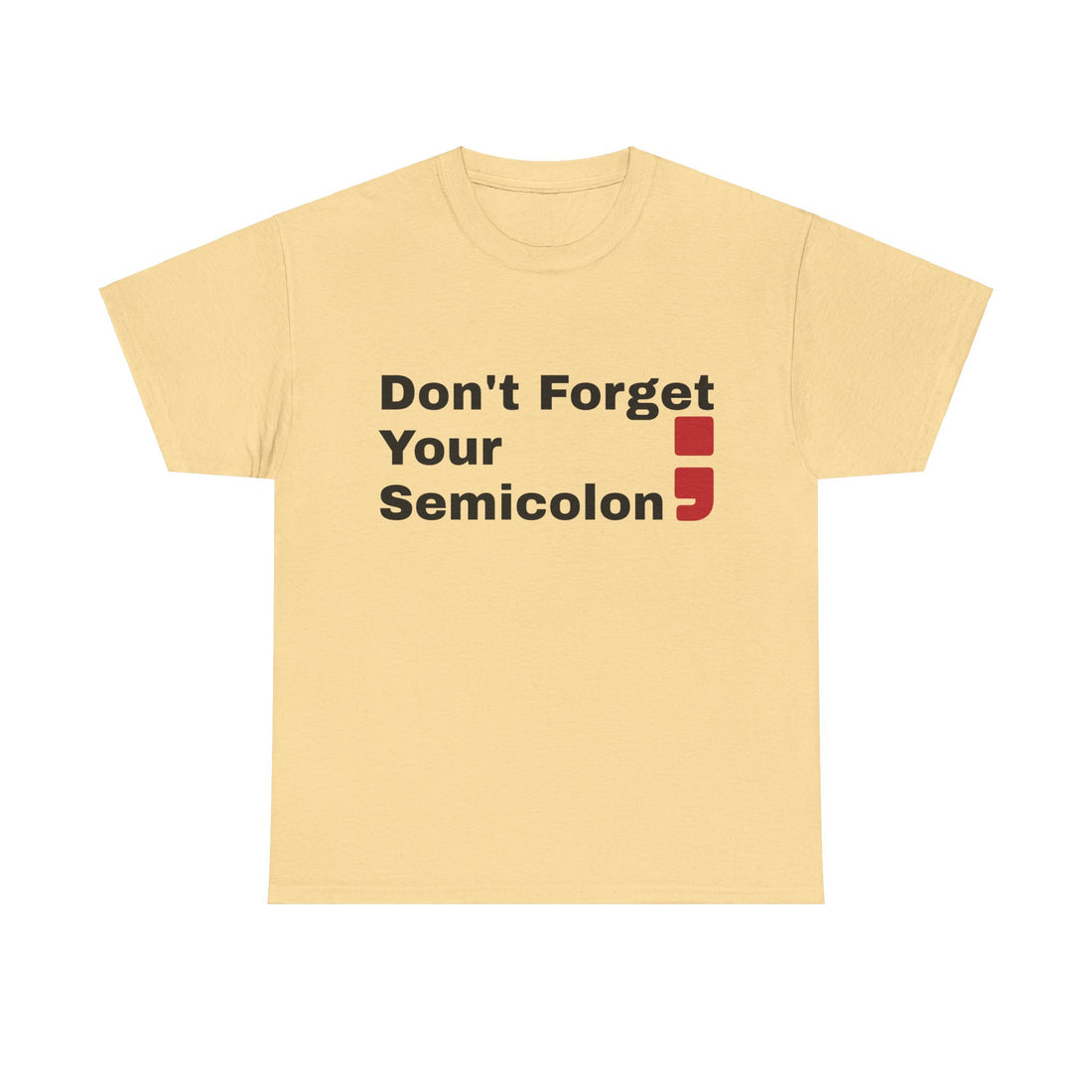 Don't Forget Your Semicolon - Oversized Unisex Tee