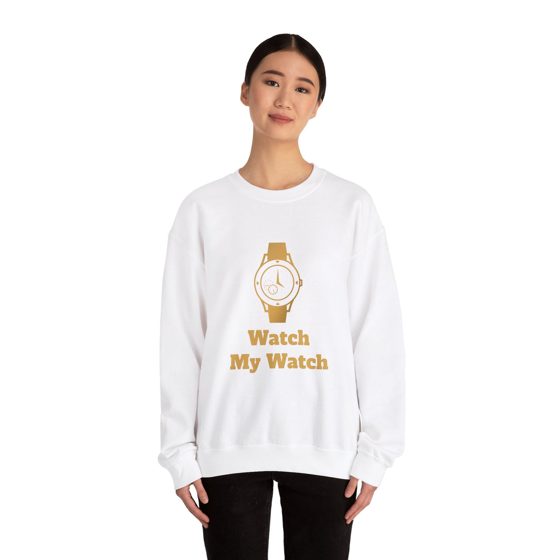 Watch My Watch - Unisex Heavy Blend™ Crewneck Sweatshirt (Did You See My Watch)