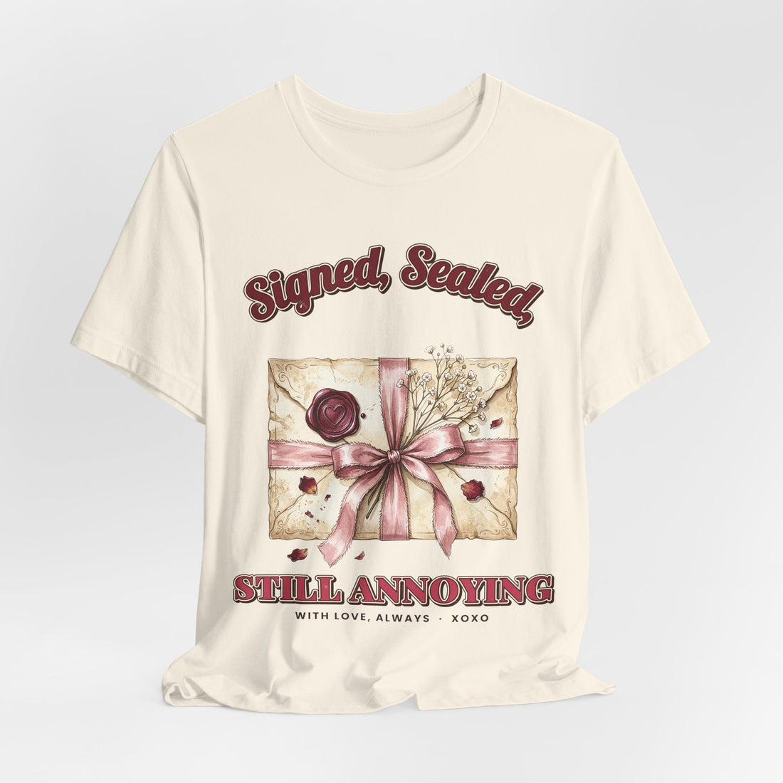 Signed, Sealed, Still Annoying Valentine's T-Shirt on a Natural tee, front print by Inkida