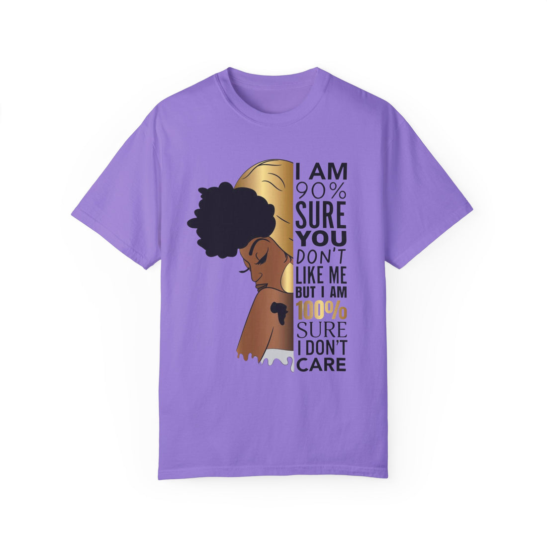 I'm 90% Sure You Don't Like Me But I'm 100% Sure I Don't Care T-Shirt