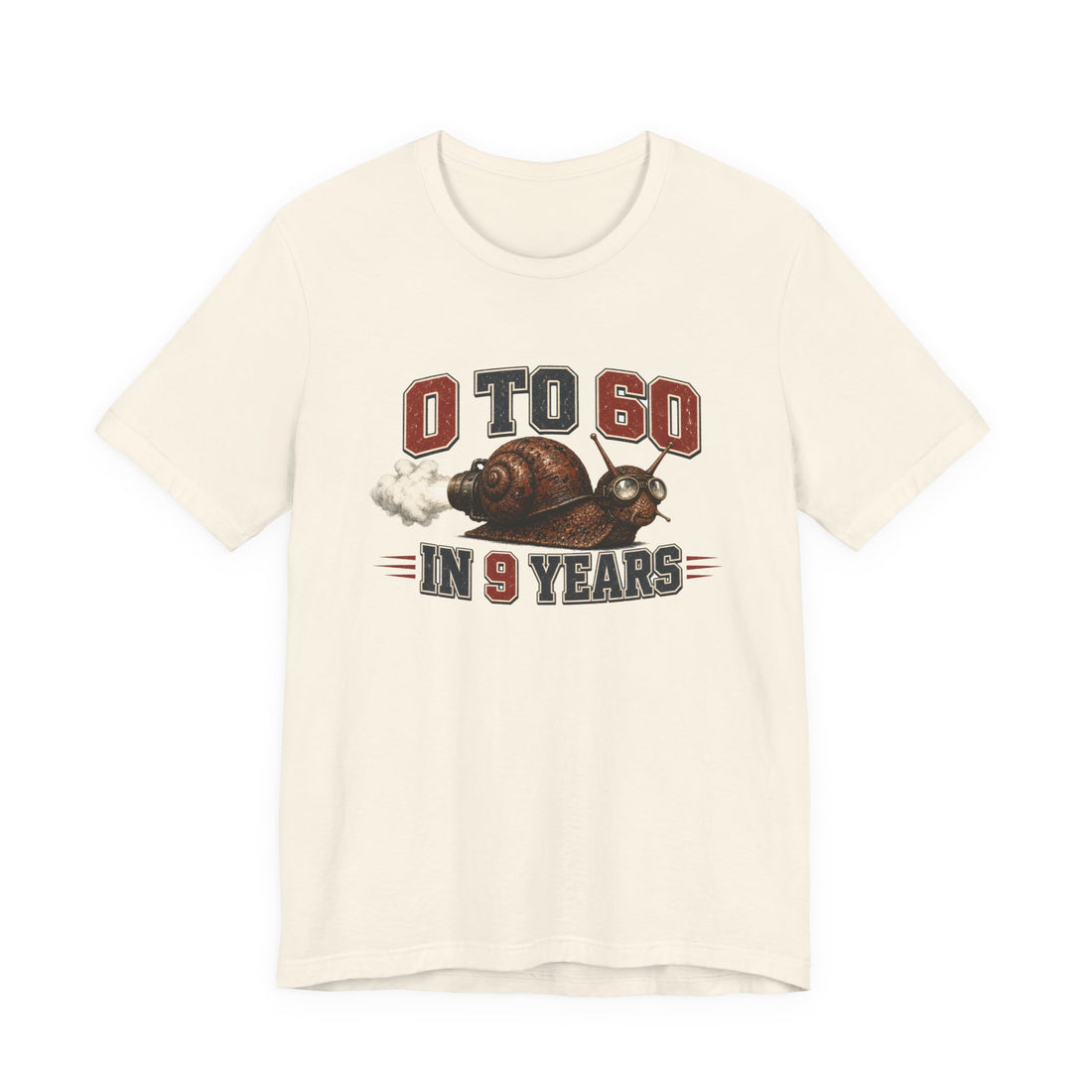 0 to 60 in 9 Years Funny Snail Rocket Tee