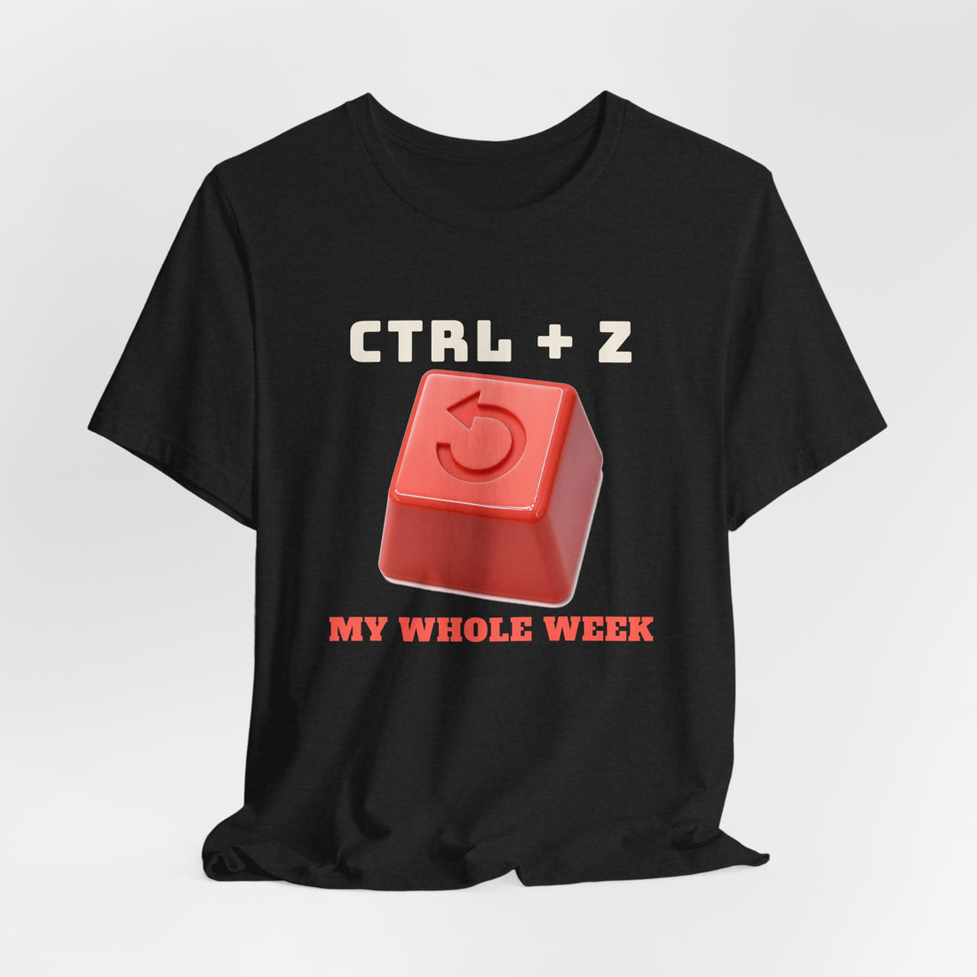 Ctrl + Z My Whole Week