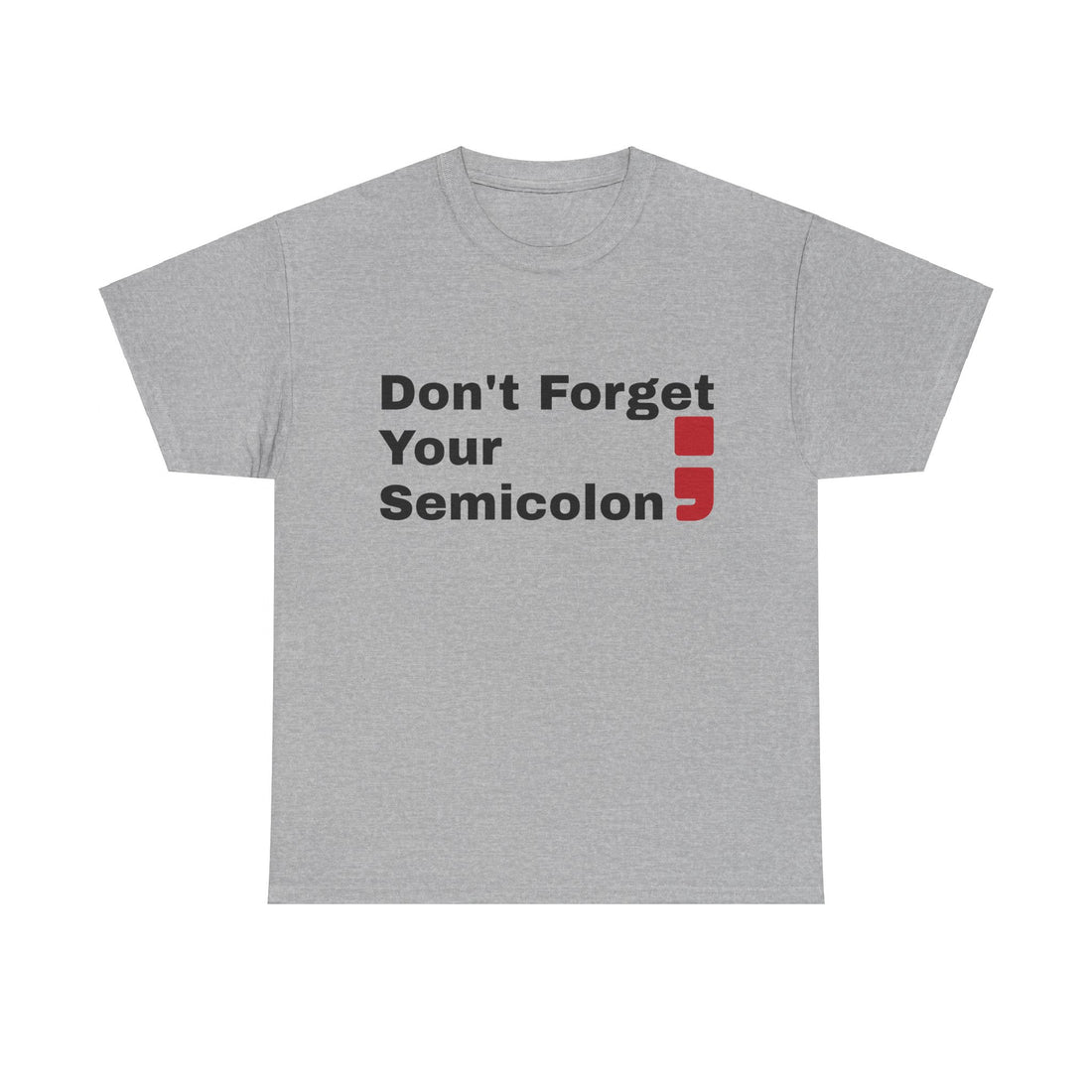 Don't Forget Your Semicolon - Oversized Unisex Tee