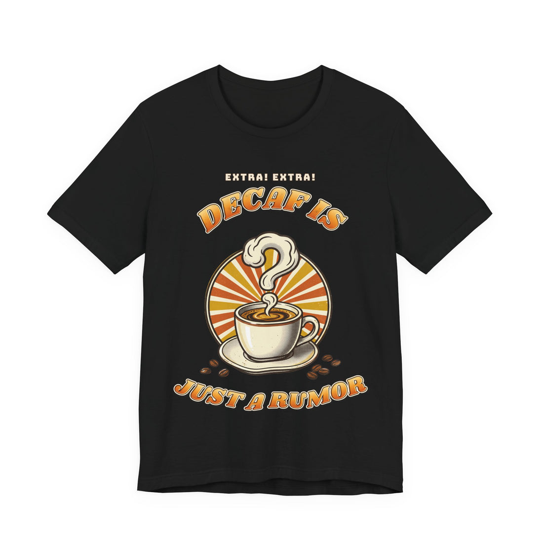 Decaf Is Just a Rumor funny coffee lover t-shirt, dark color by Inkida, view 1