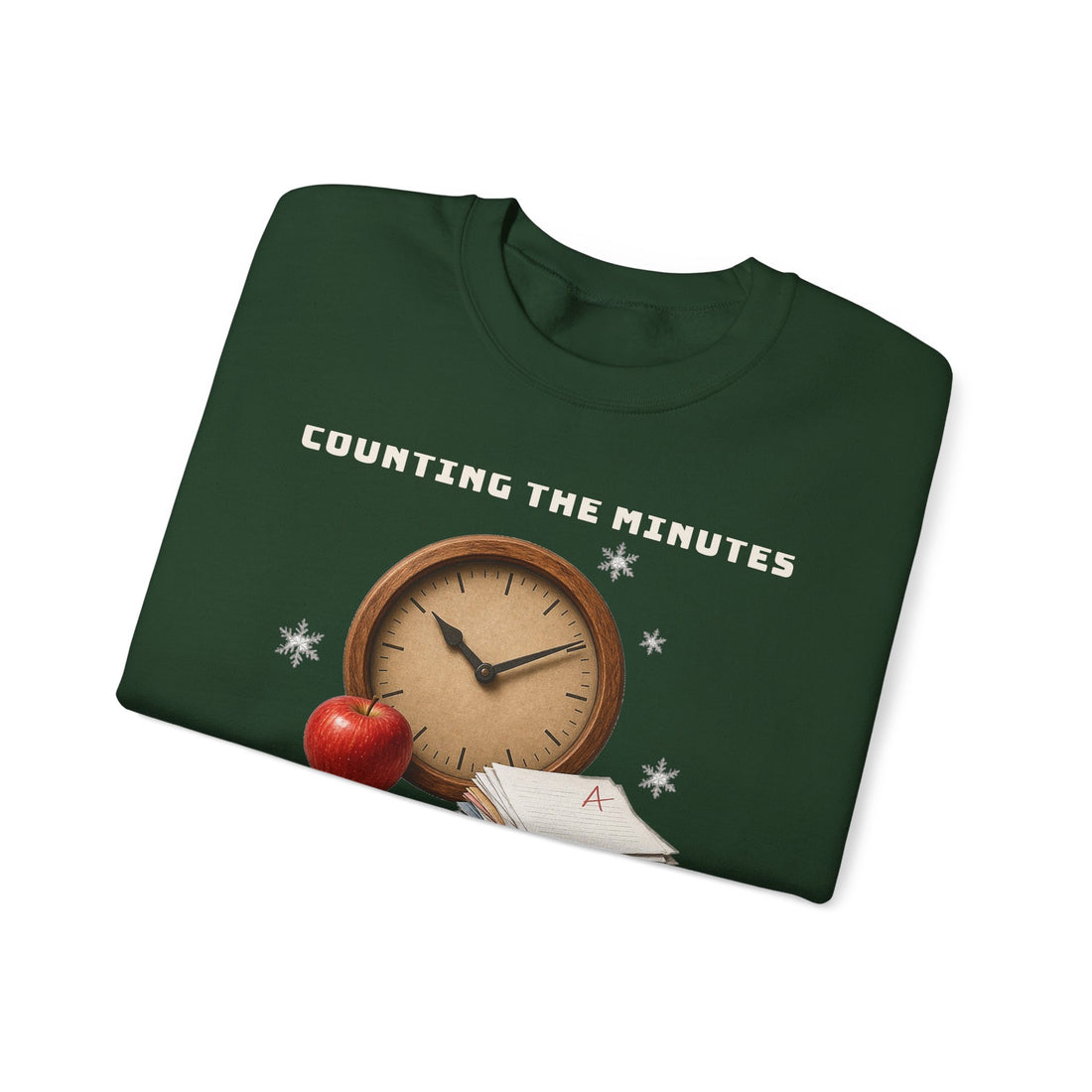 Counting the Minutes Until Winter Break Sweatshirt