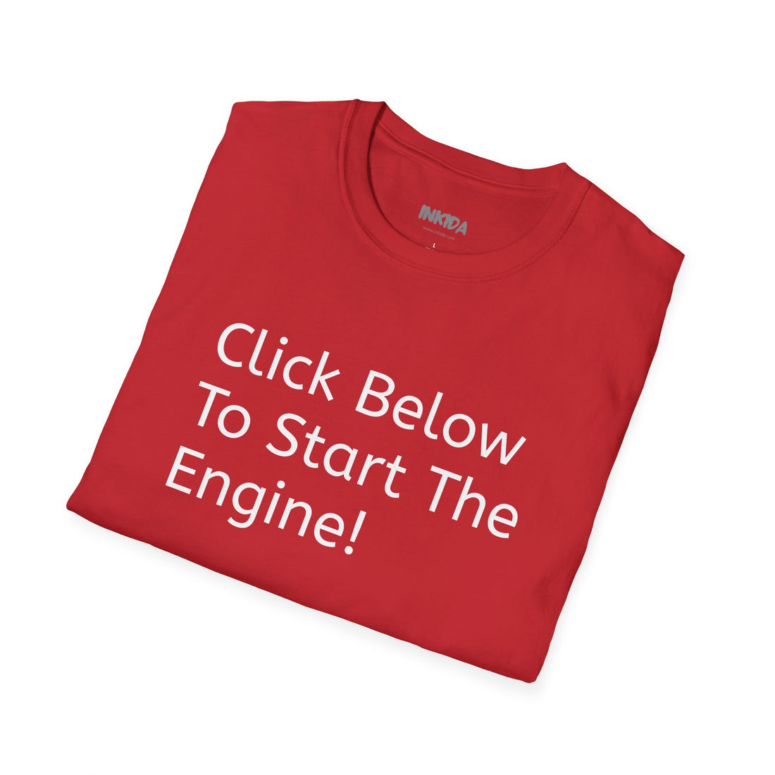 Click Below To Start The Engine T-Shirt