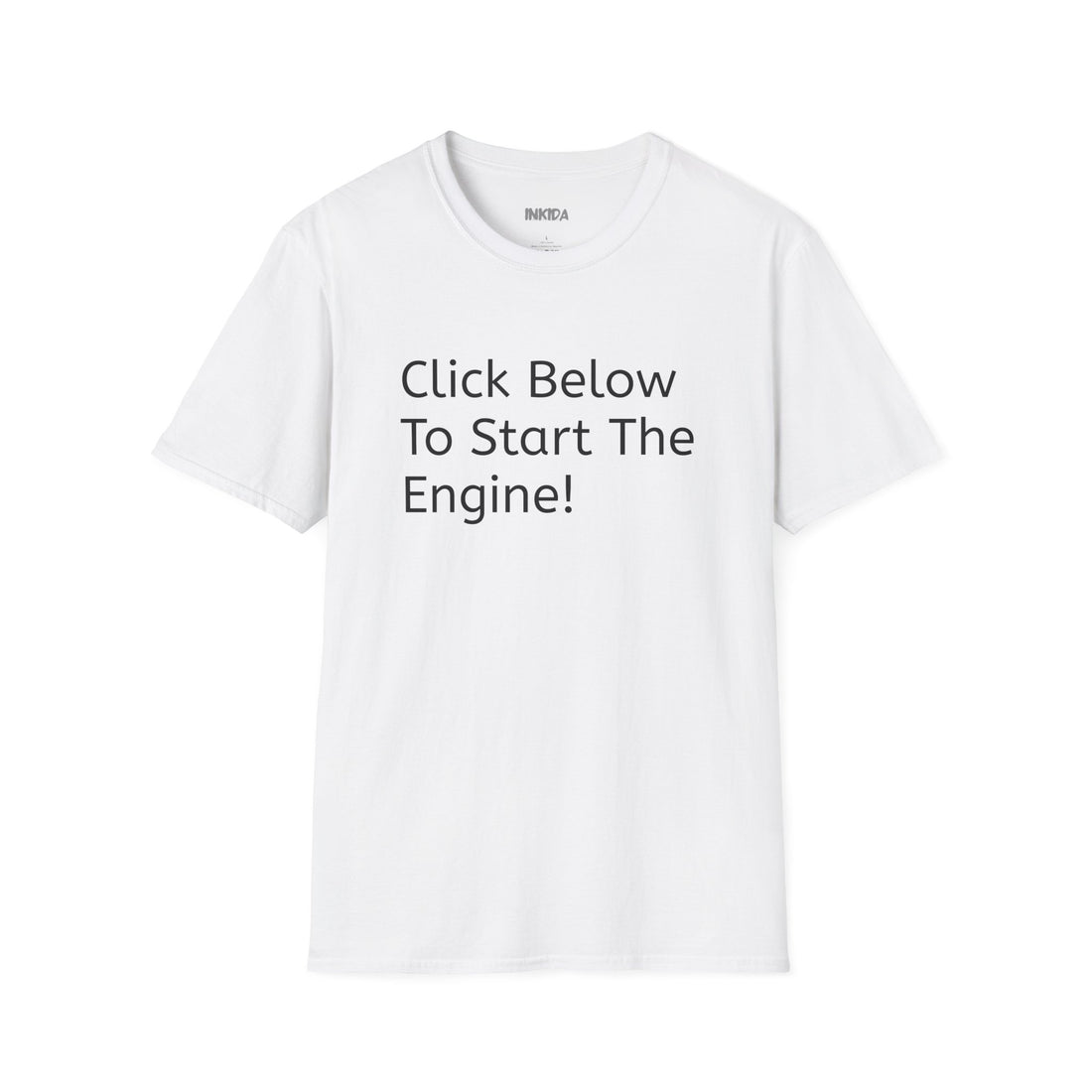 Click Below To Start The Engine T-Shirt