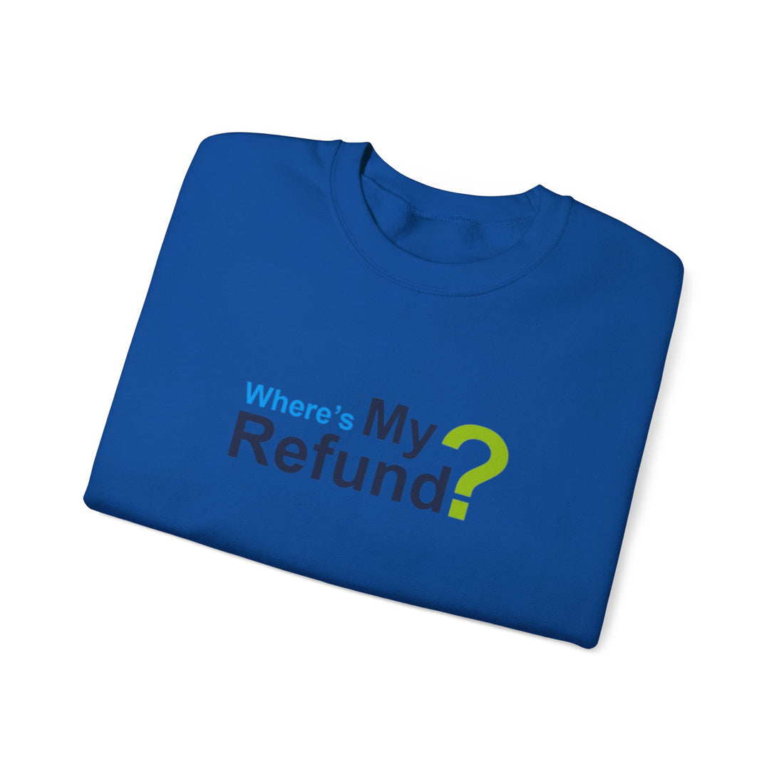 Where's My Refund?? Unisex Heavy Blend™ Crewneck Sweatshirt
