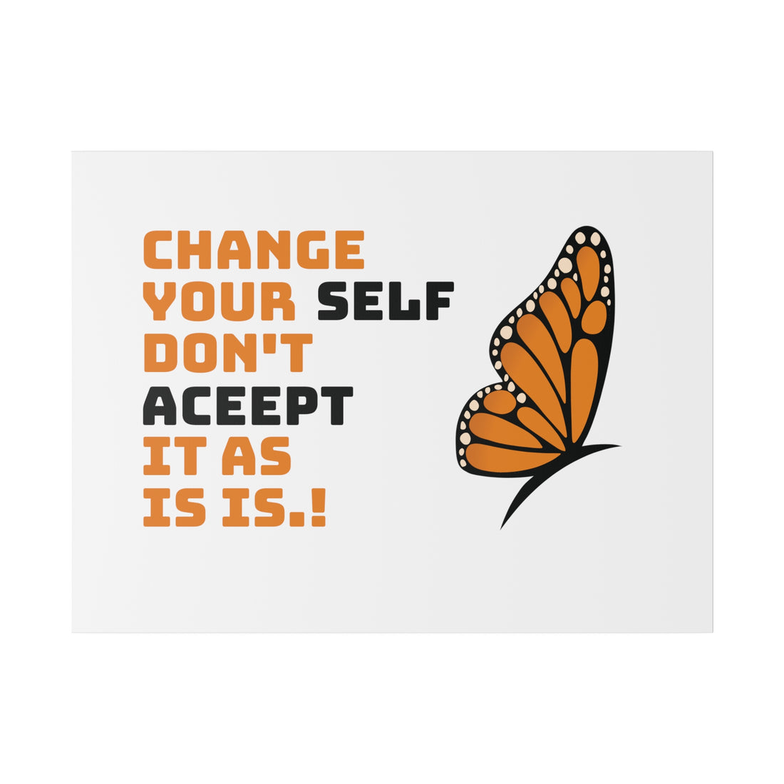 Change Your Self Matte Canvas, Stretched, 0.75"