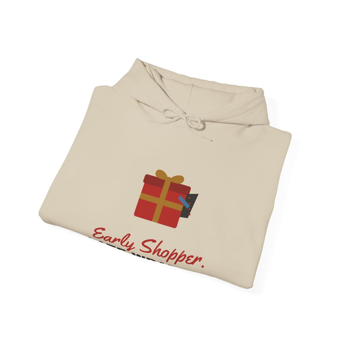 Early Shopper. Late Wrapper. Hoodie