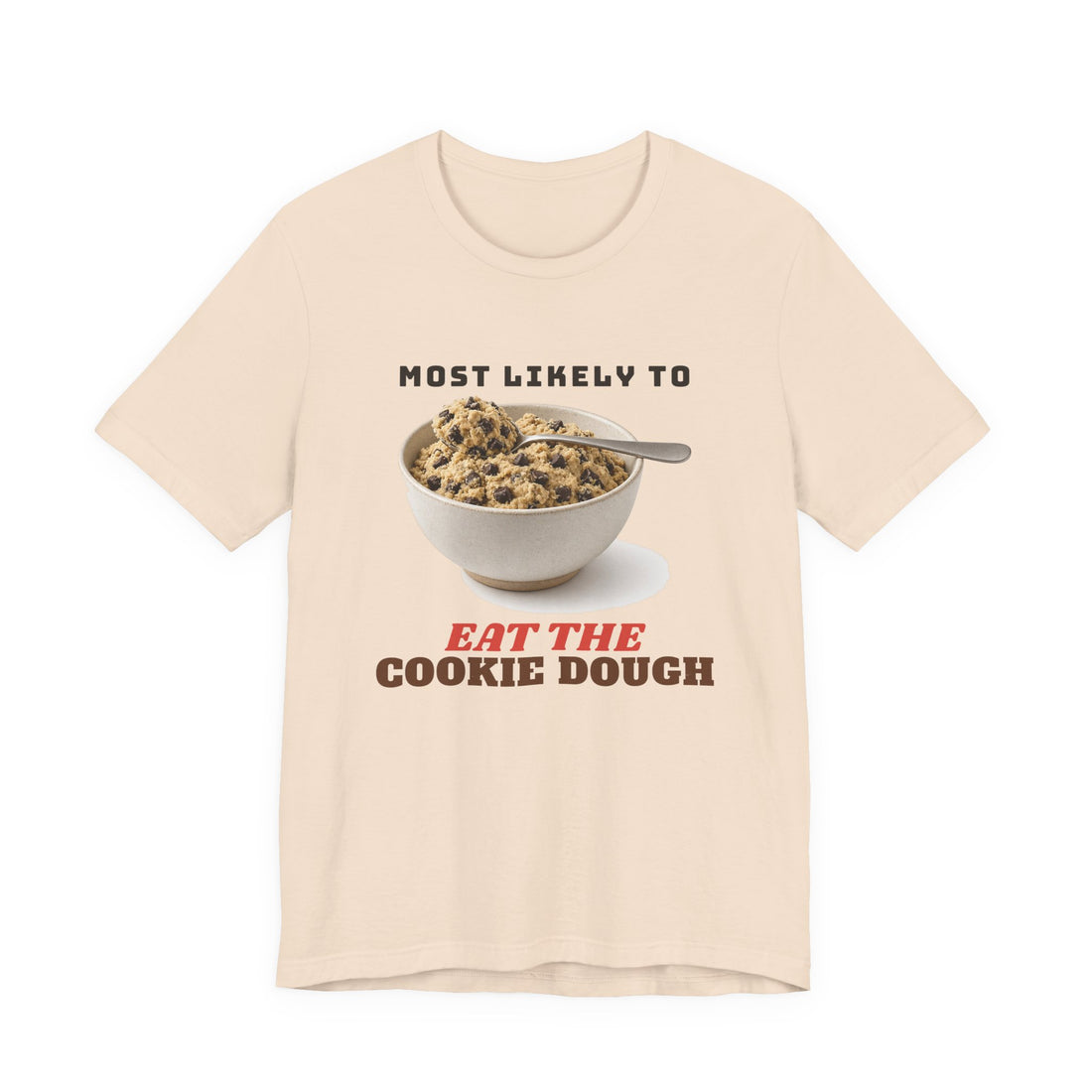 Most Likely to Eat the Cookie Dough funny t-shirt, view 2