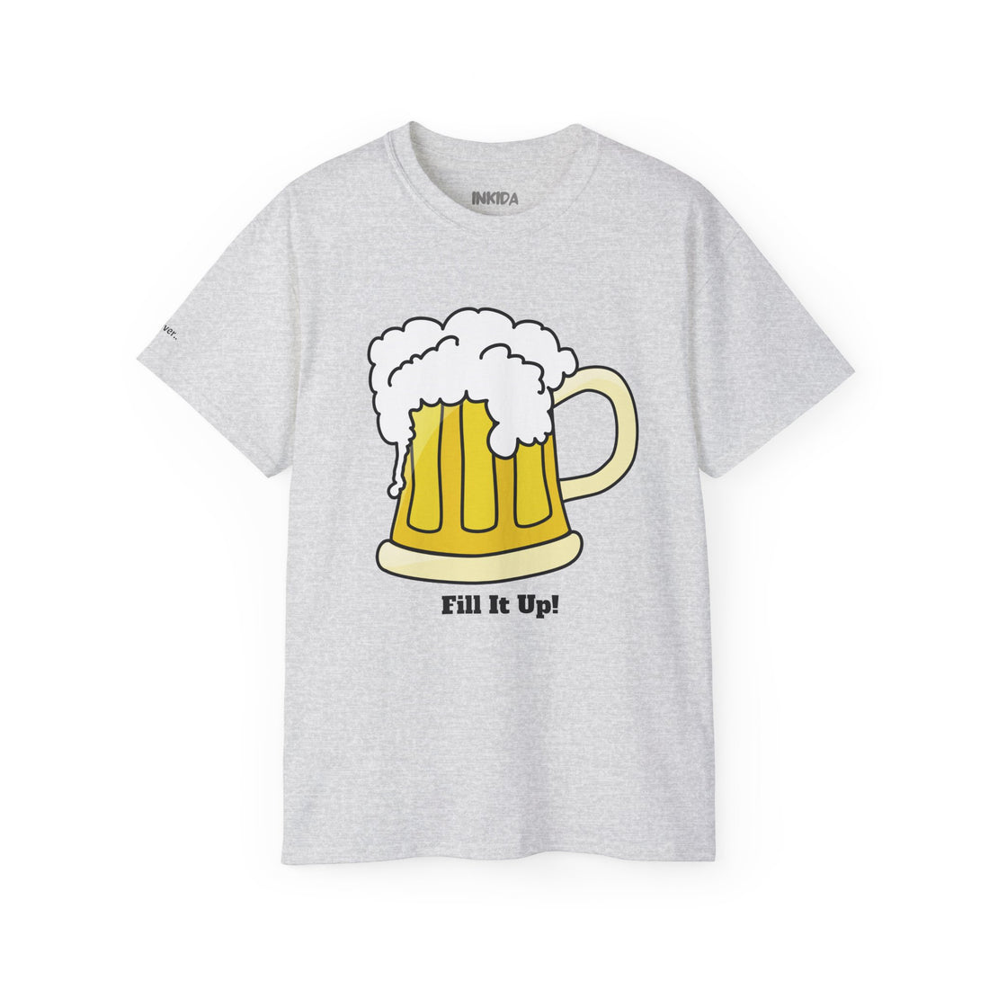 Fill It Up Beer - Ultra Cotton Tee